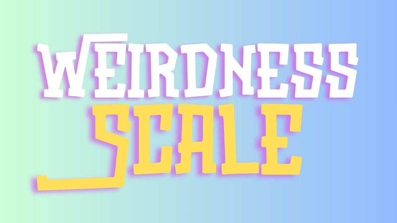 Weirdness Scale